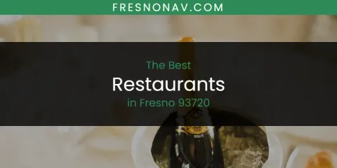 The Absolute Best Restaurants in Fresno 93720