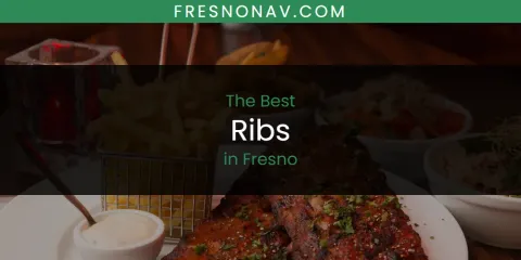 The Best Ribs in Fresno