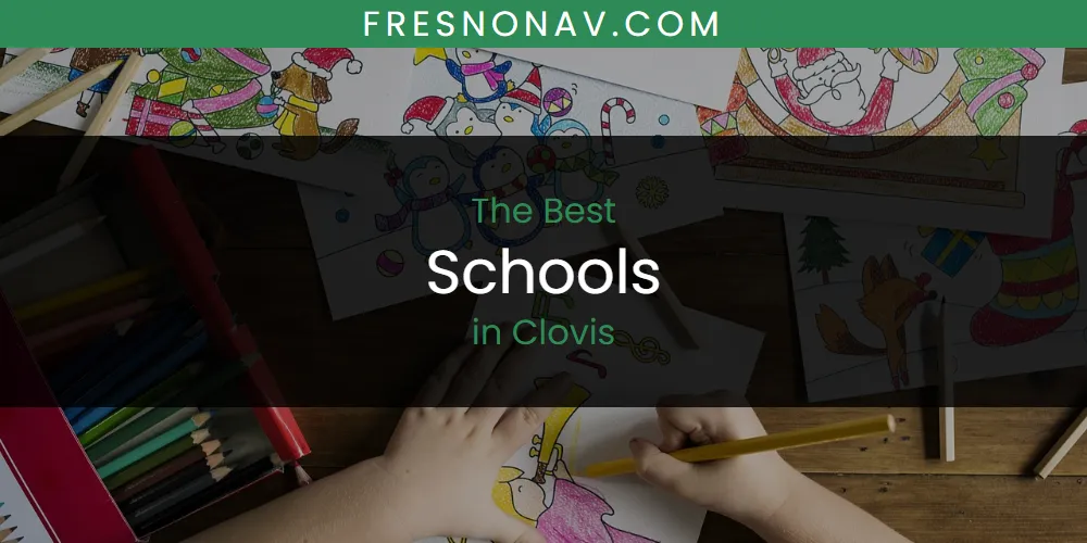 The Absolute Best Schools in Clovis  [Updated 2025]