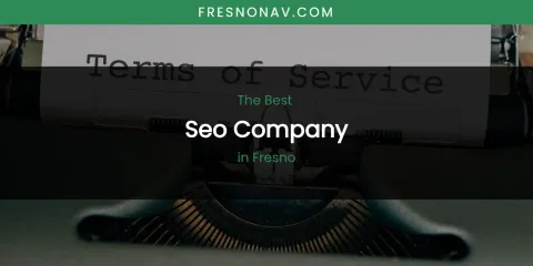 The Absolute Best Seo Company in Fresno