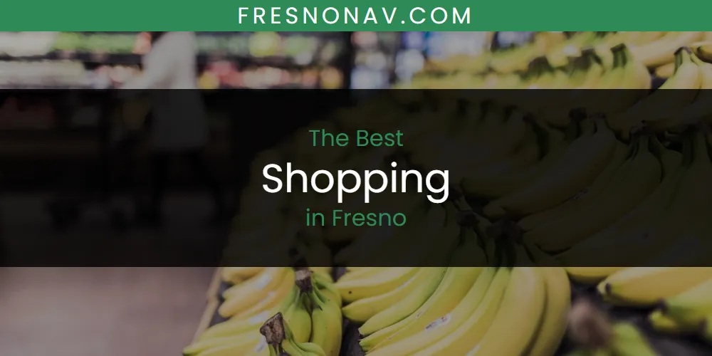 2026 Guide to Best Shopping in Fresno