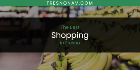 Guide to Best Shopping in Fresno