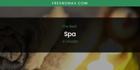 Visalia's Best Spa