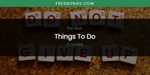 Visalia's Best Things to Do