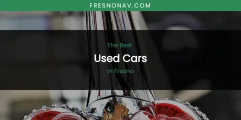 The Absolute Best Used Cars in Fresno