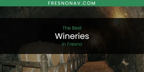 Discover the Best Wineries in Fresno