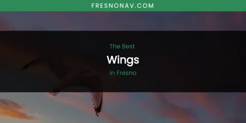 The Absolute Best Wings in Fresno